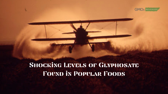 Shocking Levels of Glyphosate Found in Popular Foods