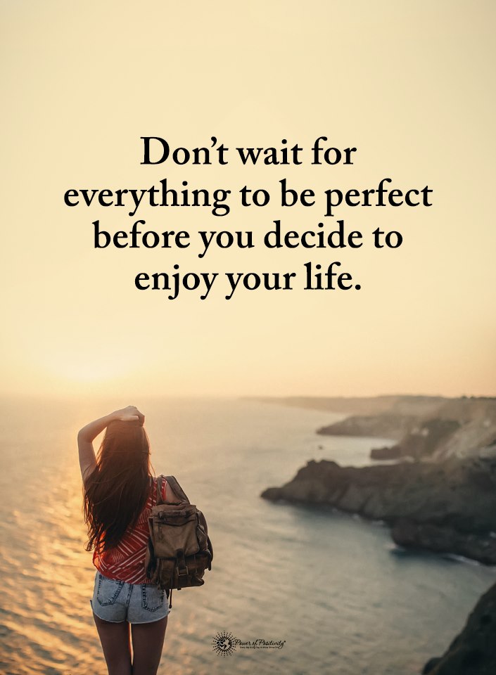 Don't Wait Till It's Perfect