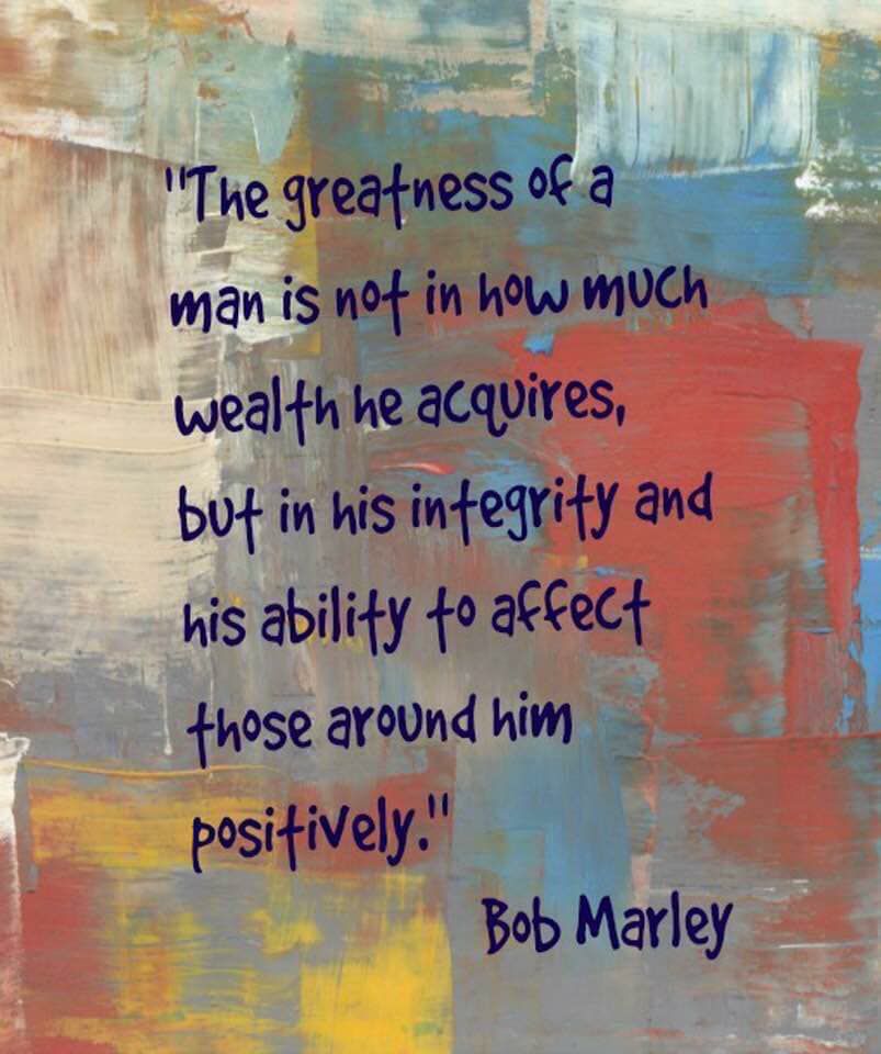 Bob Marley Quote - The Greatness Of A Man