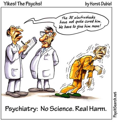 Psychiatry - No Science. Real Harm.