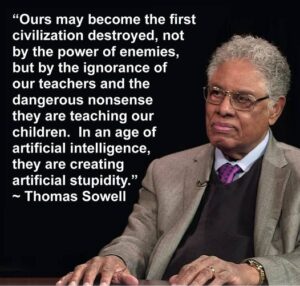 Thomas Sowell On Creating Artificial Stupidity