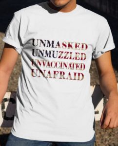 Unmasked Unmuzzled Unvaccinated Unafraid