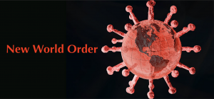Covid-19 Coronavirus New World Order