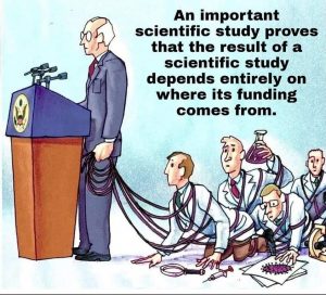 Science Saya... ...Whatever the Funders Want It To Say!