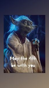 May The Fourth Be With You