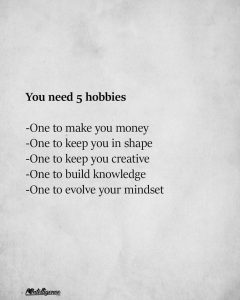 You Need 5 Hobbies