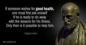 If Someone Wishes For Good Health... - Hippocrates