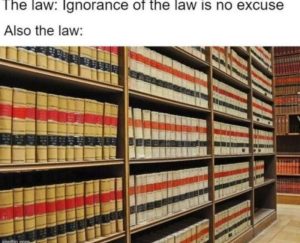 Ignorance Of The Law Is No Excuse