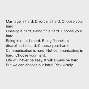 Choose Your Hard Wisely