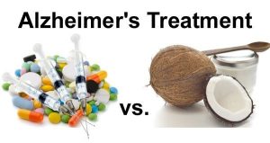 Alzheimer's - Drugs vs Coconut Oil