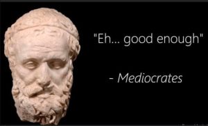 Good Enough - Mediocrates