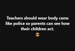Teachers Should Wear Body Cams