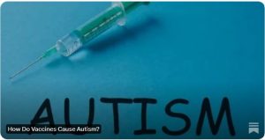 How Do Vaccines Cause Autism