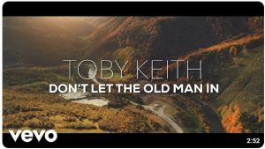 Toby Keith - Don't Let The Old Man In