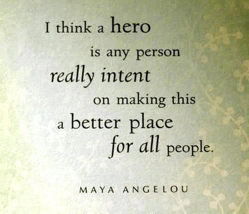 A here is any person fully intent on making this a better place for all people