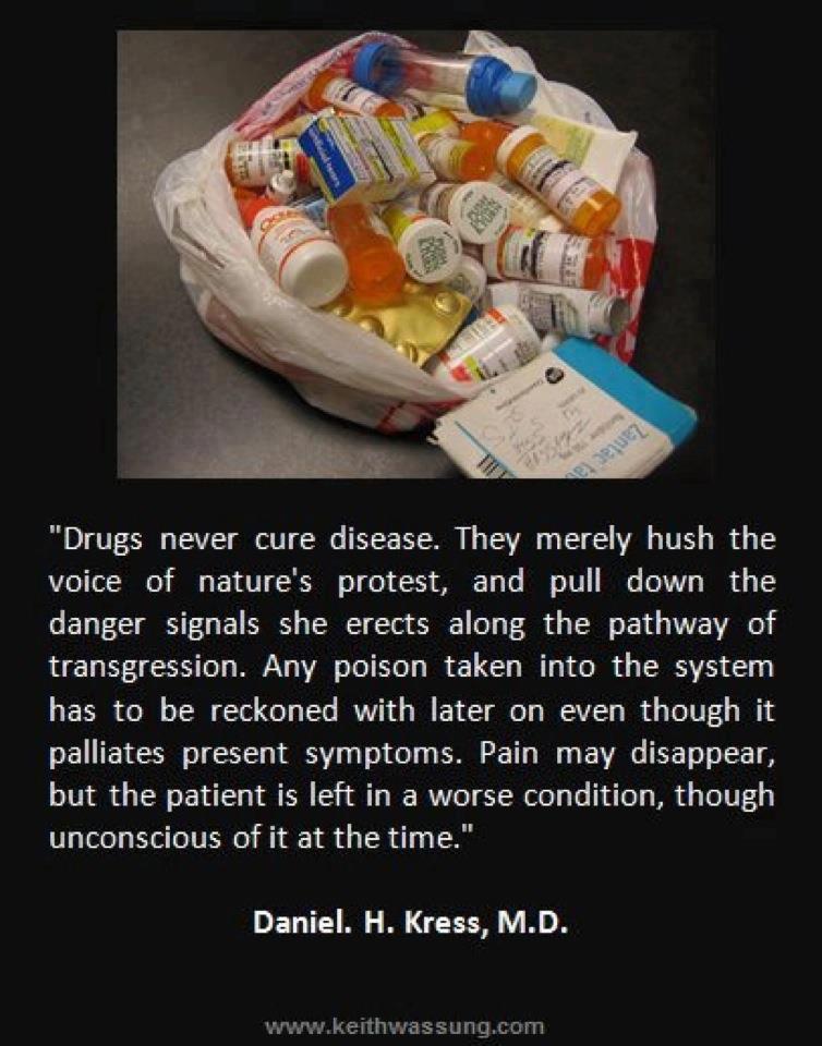 Drugs don't cure they worsen the body