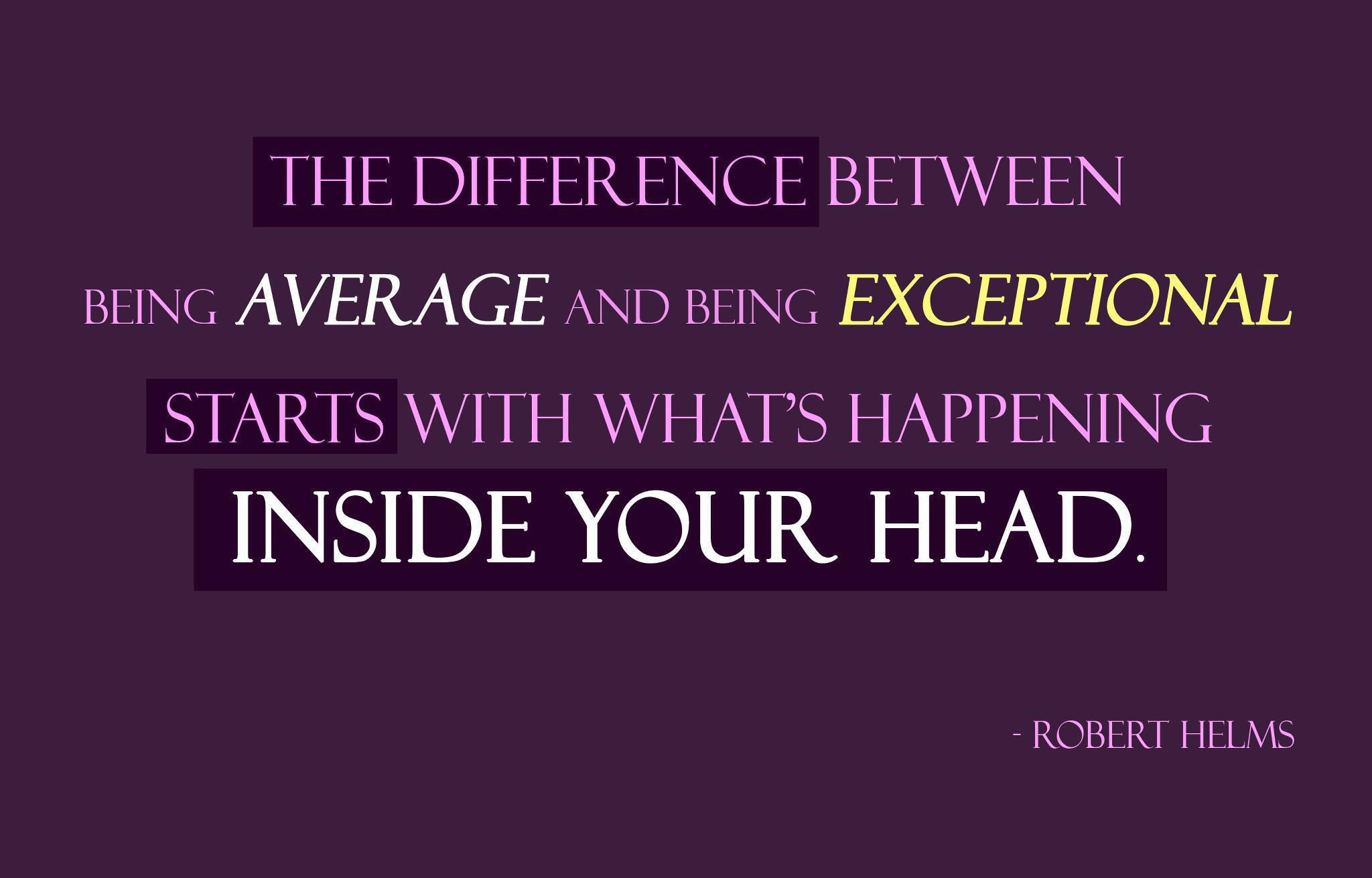 The Difference Between Average And Exceptional