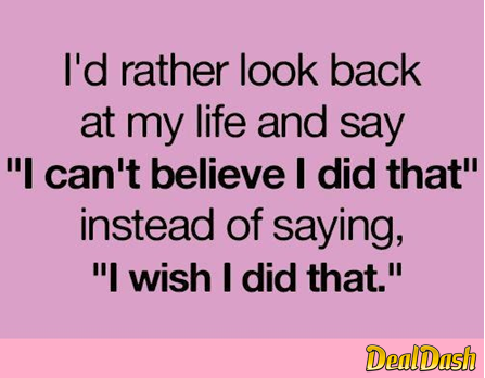 I'd Rather Look Back on Life...
