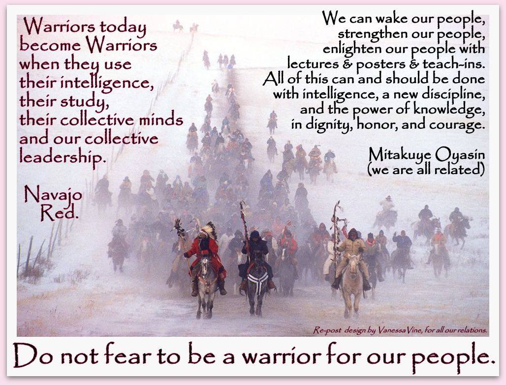 Do Not Fear To Be A Warrior For Our People