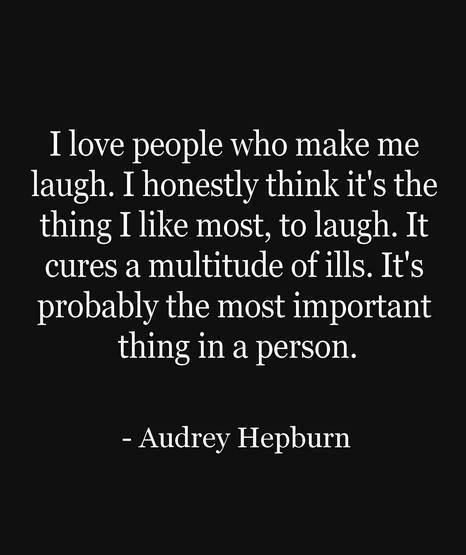 I Love People Who Make Me Laugh