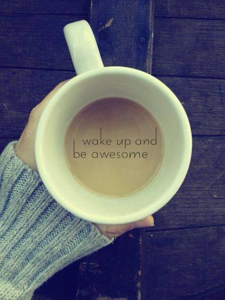Wake Up And Be Awesome