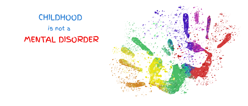 Childhood Is Not A Mental Disorder