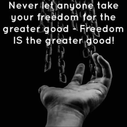 Personal Freedom IS The Greater Good!