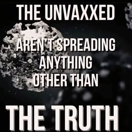 Unvaxxed Spreading Truth