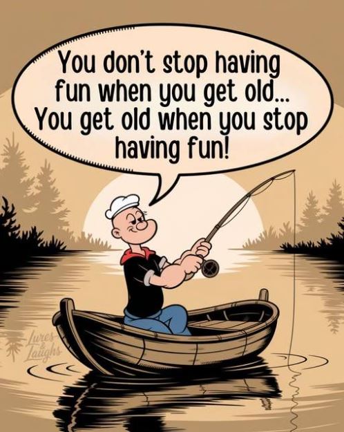 You Don't Stop Having Fun
